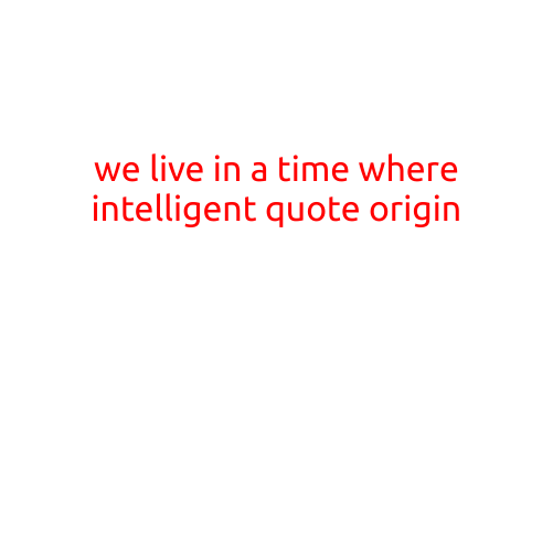 We Live in a Time Where Intelligent Quote Origin Matters