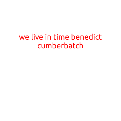 We Live in Time: A Reflection on the Human Condition with Benedict Cumberbatch