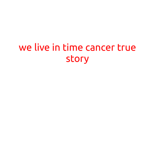 We Live in Time: A Cancer Survivor's True Story