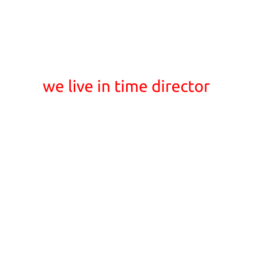 We Live in Time: A Reflection on the Director's Unconventional Approach