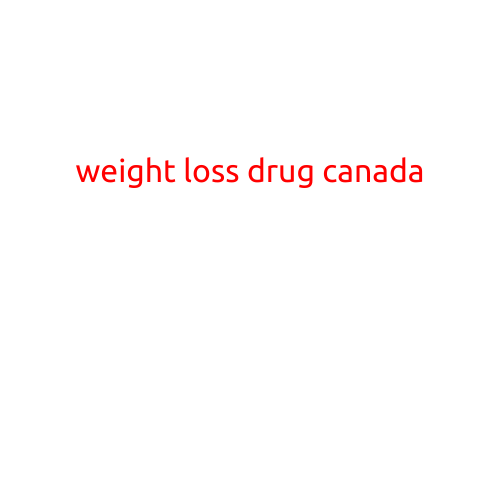 Weight Loss Drug Canada: A Comprehensive Guide to Effective Fat Loss