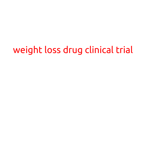 Title: "New Weight Loss Drug Enters Clinical Trial: A Step Closer to Helping Millions Achieve a Healthier Lifestyle"