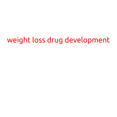 Weight Loss Drug Development: A Growing Focus on Effective and Safe Treatments