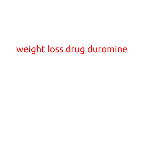 Weight Loss Drug Duromine: What You Need to Know