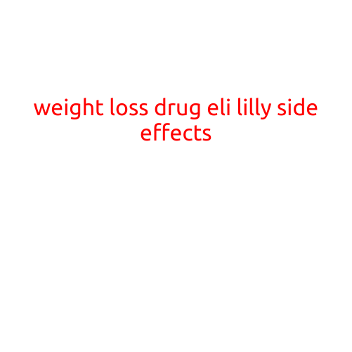 Weight Loss Drug by Eli Lilly: Side Effects to Know