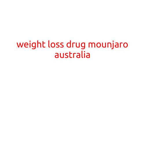 Weight Loss Drug Mounjaro Australia: A Game-Changer for Australia's Obesity Epidemic?