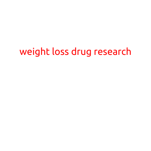 Weight Loss Drug Research: Exploring the Possibilities of Effective and Safe Treatments