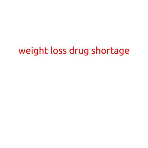 Weight Loss Drug Shortage Hits Global Market, Leaving Patients in Limbo