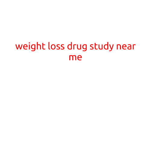 Weight Loss Drug Study Near Me: Find Clinical Trials in Your Area