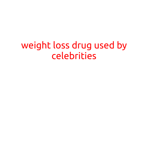 Weight Loss Drug Used by Celebrities: The Secret to a Slimmer You?