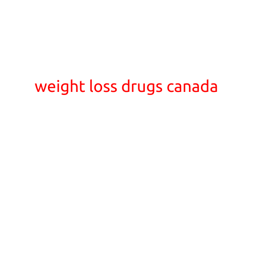 Weight Loss Drugs Canada: Understanding the Options and Safety Considerations