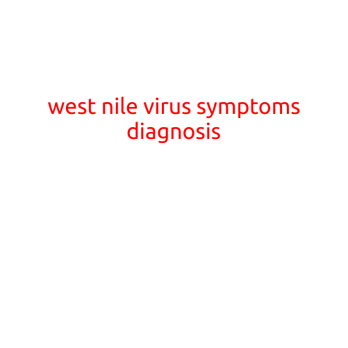 West Nile Virus Symptoms and Diagnosis