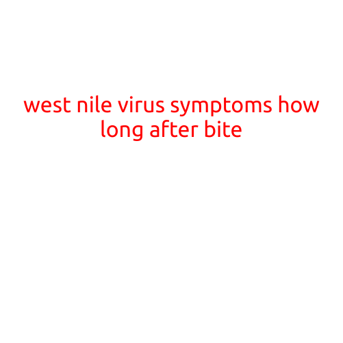 West Nile Virus Symptoms: How Long After Bite?