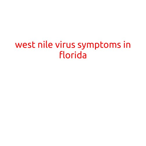 West Nile Virus Symptoms in Florida: What You Need to Know