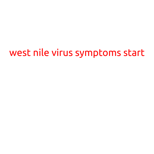 West Nile Virus Symptoms: When to Start Looking for Signs