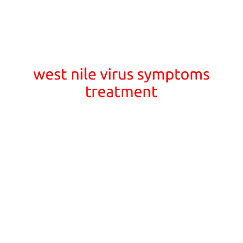 West Nile Virus Symptoms and Treatment