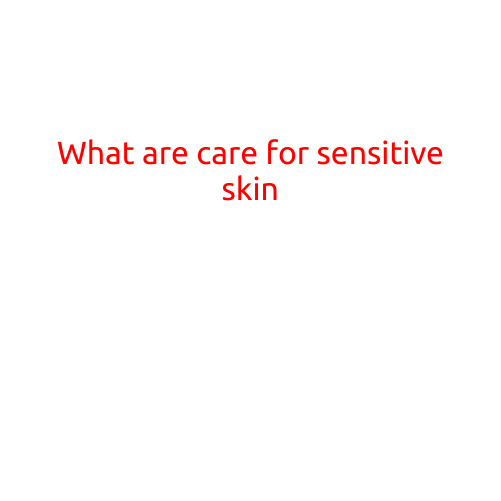 What are Care for Sensitive Skin?