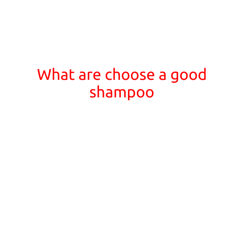 What are the Indicators of a Good Shampoo?