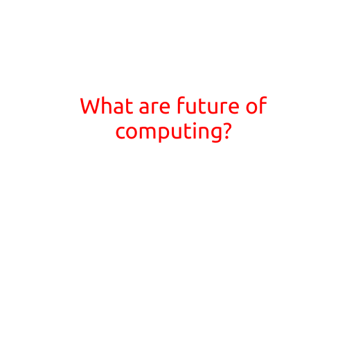 What is the Future of Computing?