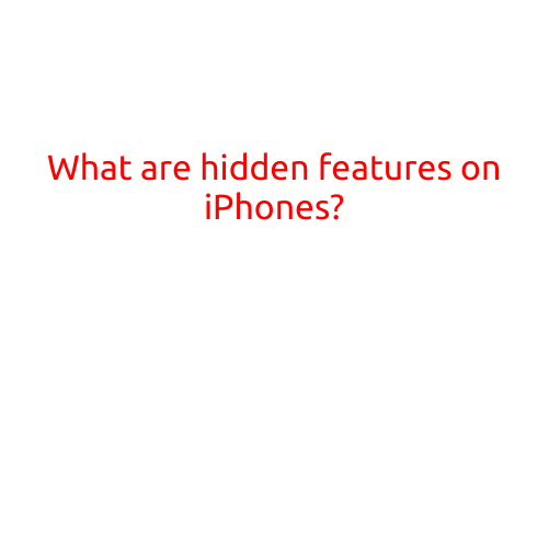 What are Hidden Features on iPhones?