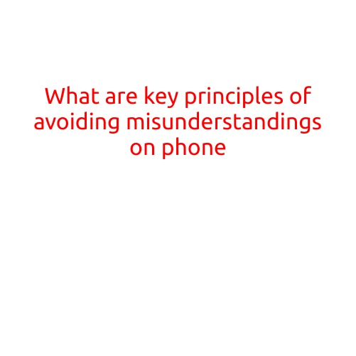 What are the Key Principles of Avoiding Misunderstandings on Phone?