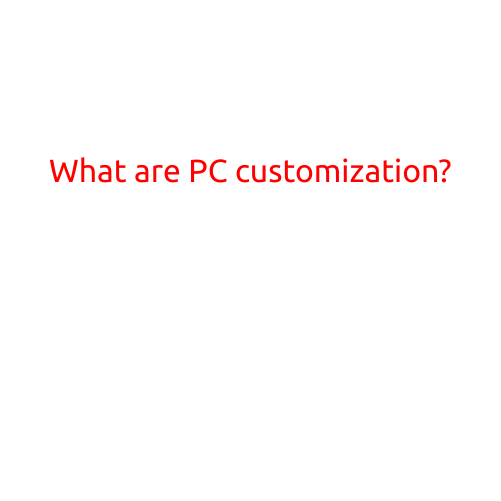 What are PC Customization?