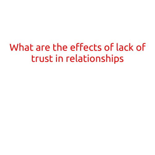 What are the effects of lack of trust in relationships?