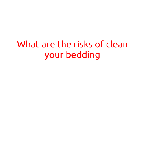 What are the Risks of Cleaning Your Bedding?