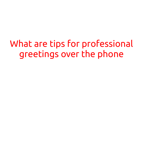 Here is an article with the title "What are tips for professional greetings over the phone":