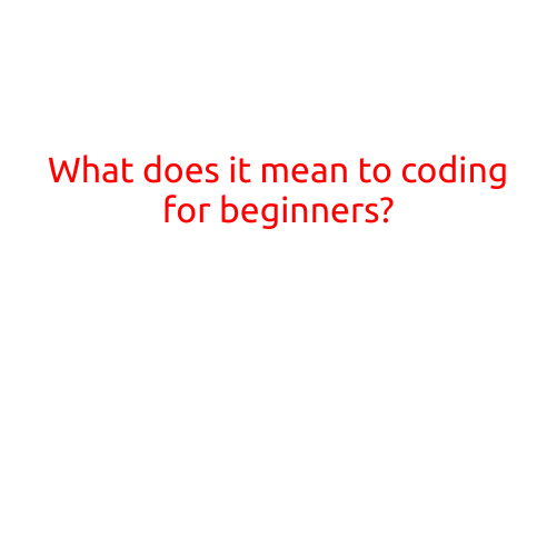 What does it mean to code for beginners?