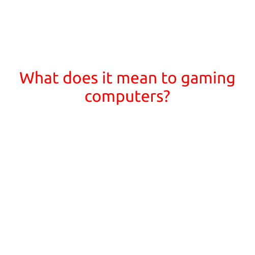 What Does It Mean to "Gaming Computers"?