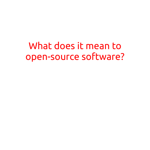 What Does it Mean to Open-Source Software?