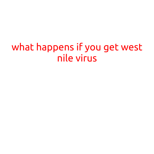 What Happens if You Get West Nile Virus?