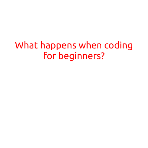 What Happens When Coding for Beginners?