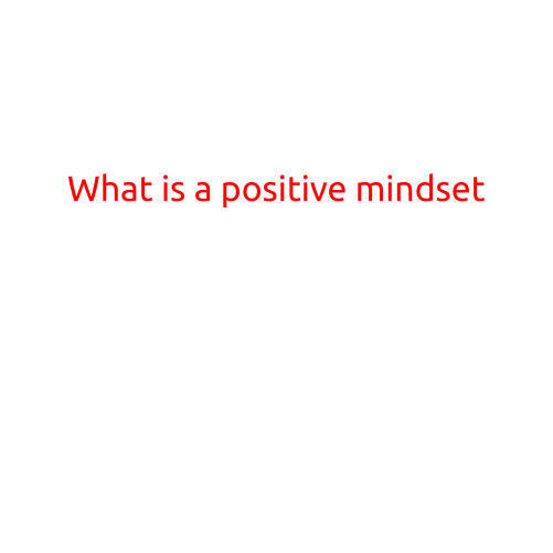 What is a Positive Mindset?