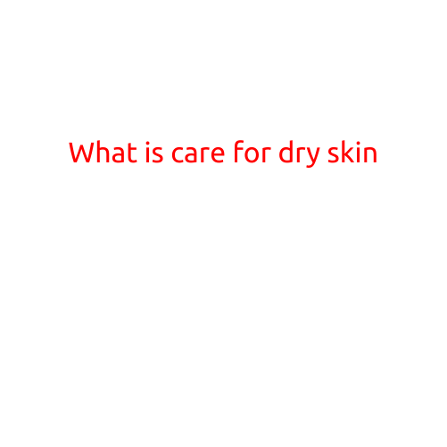 What is Care for Dry Skin?