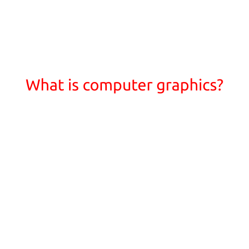 What is Computer Graphics?