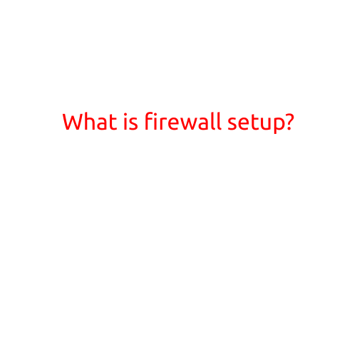 What is Firewall Setup?