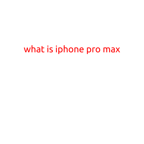 What is iPhone Pro Max?