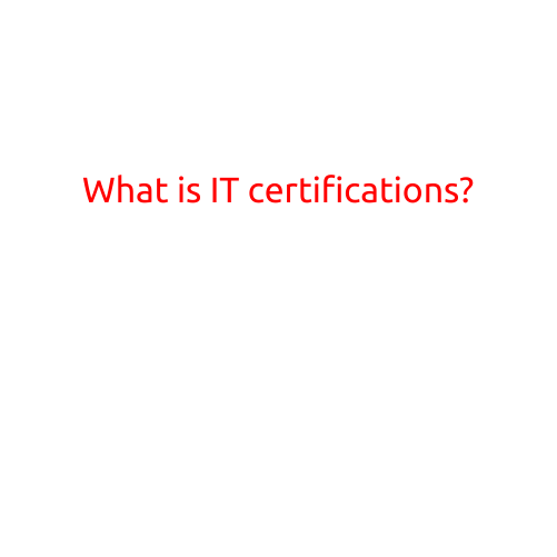 What is IT Certifications?