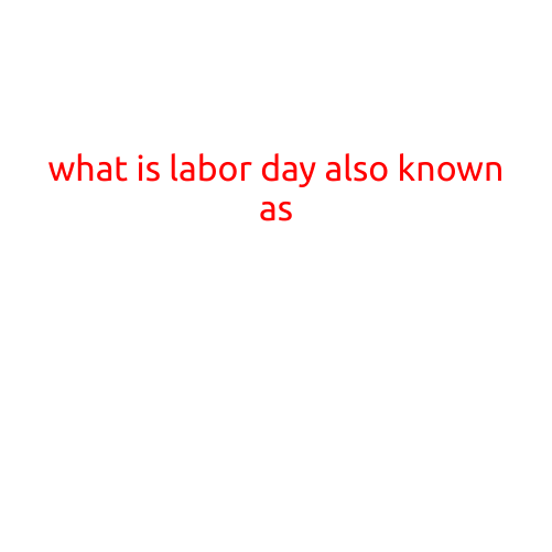 What is Labor Day also known as?