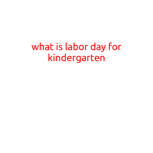 What is Labor Day for Kindergarten?