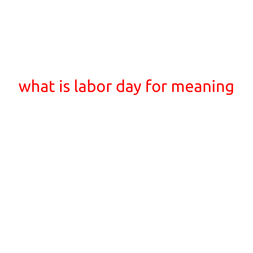 What is Labor Day? Meaning and Significance