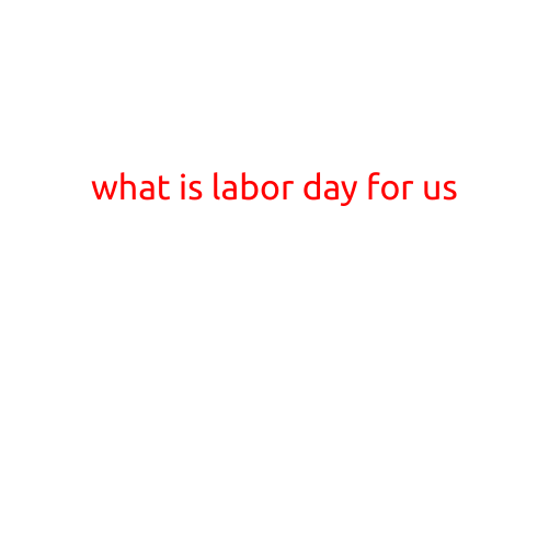 What is Labor Day for Us?