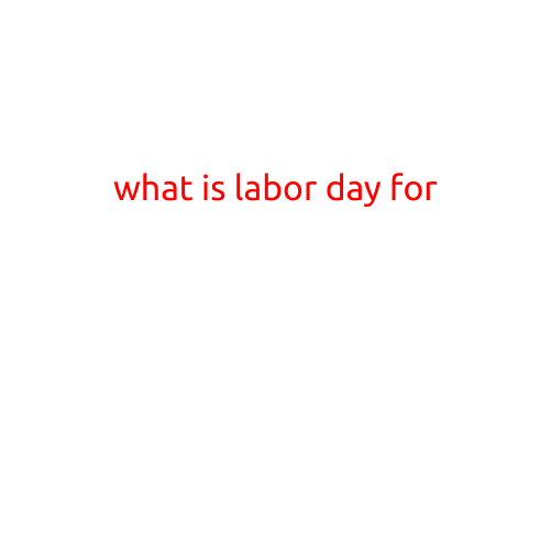 What is Labor Day For?