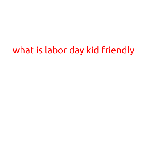 What is Labor Day? A Kid-Friendly Guide