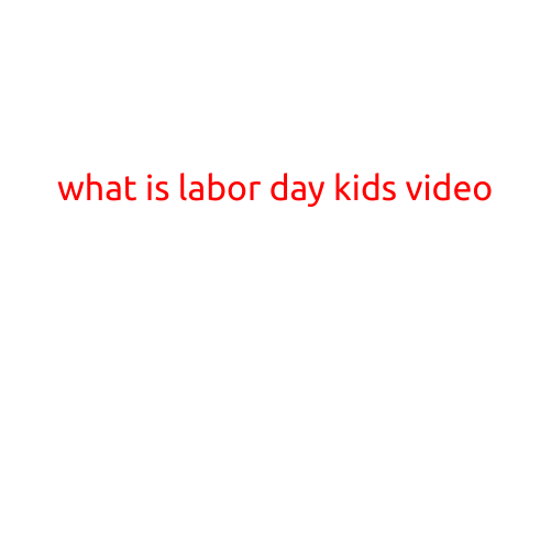 What is Labor Day? - A Fun Video for Kids!