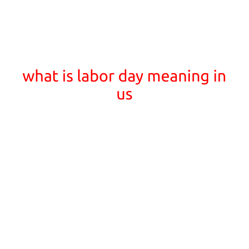 What is Labor Day Meaning in the US?