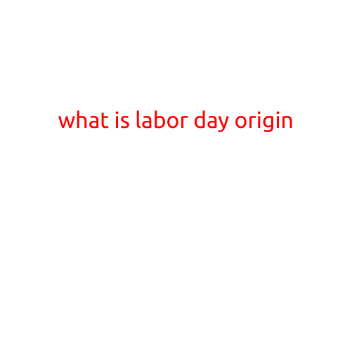 What is Labor Day Origin?