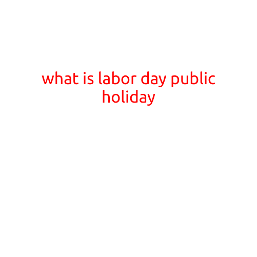 What is Labor Day Public Holiday?